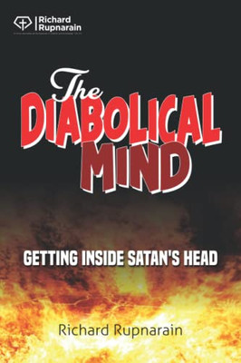 The Diabolical Mind: Getting Inside Satan's Head (Demonology)