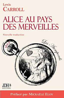 Alice Au Pays Des Merveilles - Nouvelle Traduction Par Clémentine Vacherie: Préfacé Par Mickaële Eloy (French Edition)