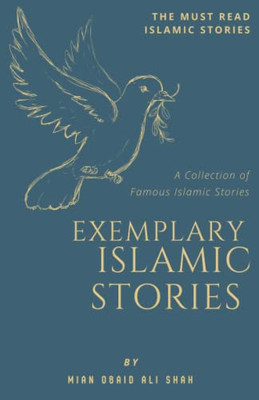 Exemplary Islamic Stories: Islamic Stories For All Ages