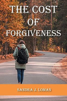 The Cost Of Forgiveness