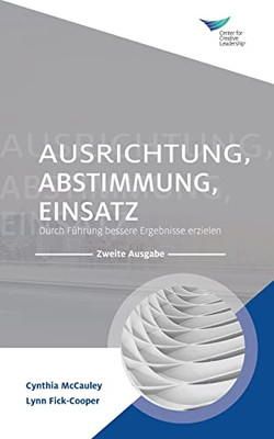 Direction, Alignment, Commitment: Achieving Better Results Through Leadership, Second Edition (German) (German Edition)