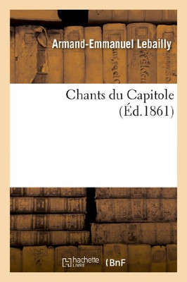 Chants Du Capitole (Litterature) (French Edition)