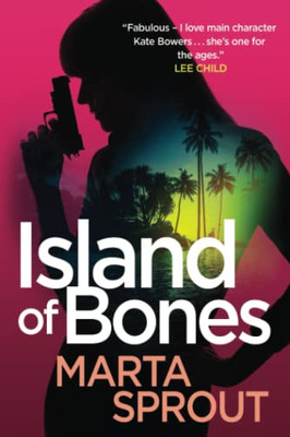 Island Of Bones: A Must-Read Action-Packed Thriller (Bowers)