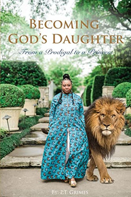 Becoming God's Daughter: From A Prodigal To A Princess