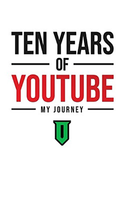 Ten Years Of Youtube: My Journey