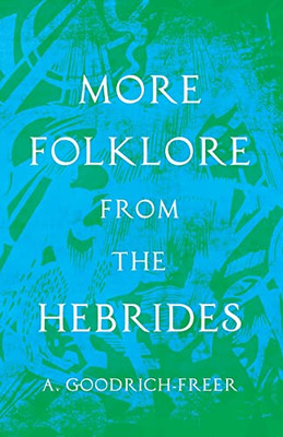 More Folklore From The Hebrides (Folklore History Series)