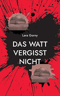 Das Watt Vergisst Nicht (German Edition)