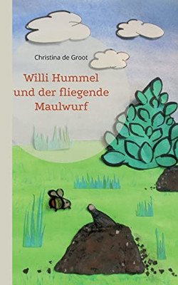 Willi Hummel Und Der Fliegende Maulwurf (German Edition)
