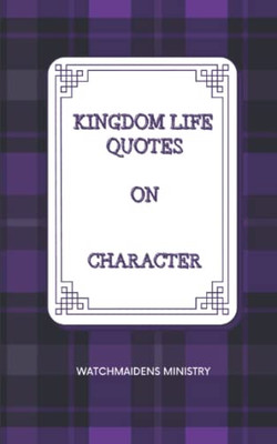Kingdom Life Quotes On Character