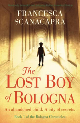 The Lost Boy Of Bologna: Absolutely Beautiful And Gripping Italian Historical Fiction