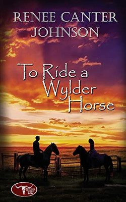 To Ride A Wylder Horse