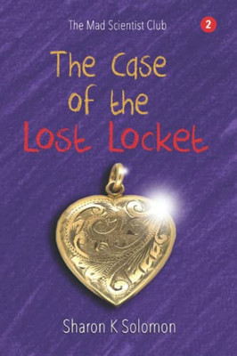 The Case Of The Lost Locket (The Mad Scientist Club)