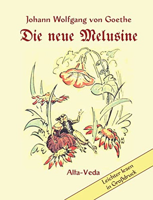 Die Neue Melusine: Ein Märchen Aus Wilhelm Meisters Wanderjahre -Mit Bildern Von M. Wehlau Und Arnold Bierwisch (German Edition)