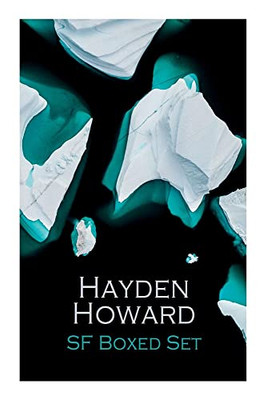 Hayden Howard Sf Boxed Set: Murder Beneath The Polar Ice, The Luminous Blonde, It, The Un-Reconstructed Woman &The Ethic Of The Assassin