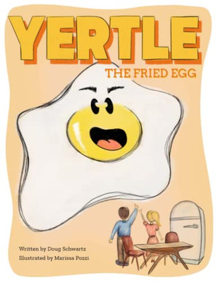 Yertle, The Fried Egg