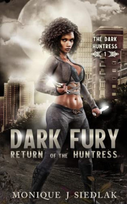 Dark Fury: Return Of The Huntress