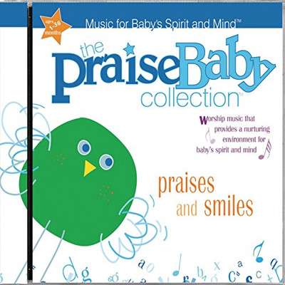 Praises & Smiles: Praise Baby Collection, Music for Baby's Spirit and Minda