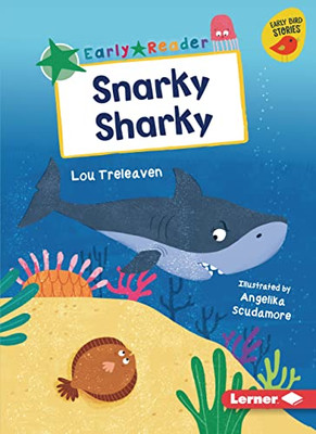 Snarky Sharky (Early Bird Readers ? Green (Early Bird Stories ))