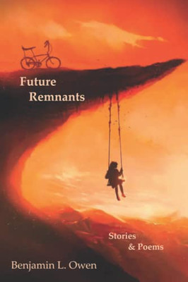 Future Remnants: Stories & Poems