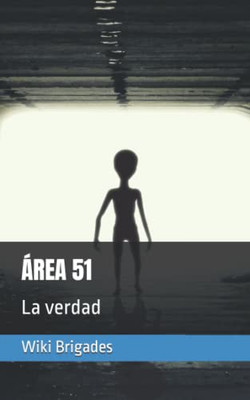 Área 51: La Verdad (Spanish Edition)