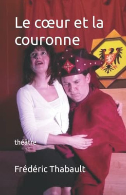 Le Cur Et La Couronne: Théâtre (French Edition)