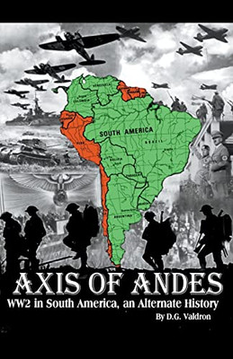 Axis Of Andes (Ww2 In South America)