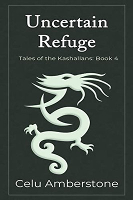 Uncertain Refuge (Tales Of The Kashallans)