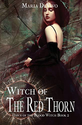 Witch Of The Red Thorn (Dawn Of The Blood Witch)