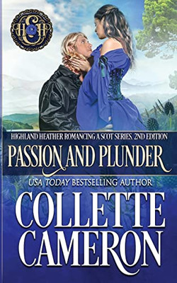 Passion And Plunder: A Scottish Regency (Highland Heather Romancing A Scot)