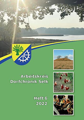 Arbeitskreis Dorfchronik Selk: Heft 6 2022 (German Edition)