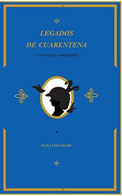 Legados De Cuarentena: Un Variado Compendio (Spanish Edition)