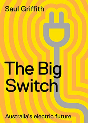 The Big Switch: Australia's Electric Future