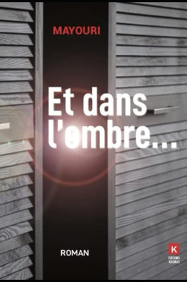 Et Dans L'Ombre (French Edition)