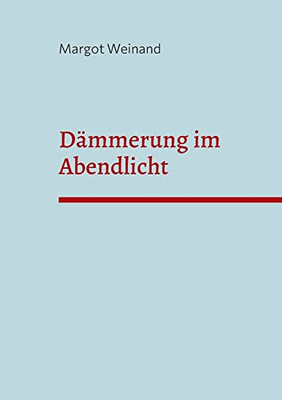 Dämmerung Im Abendlicht (German Edition)