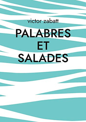 Palabres Et Salades (French Edition)