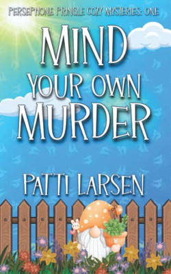 Mind Your Own Murder (Persephone Pringle Cozy Mysteries)