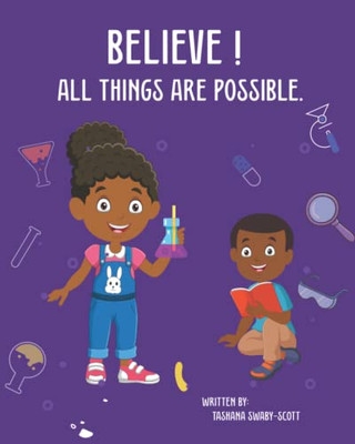 Believe !: All Things Are Possible