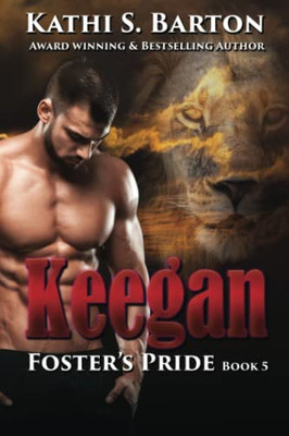 Keegan: FosterS Pride  Lion Shapeshifter Romance