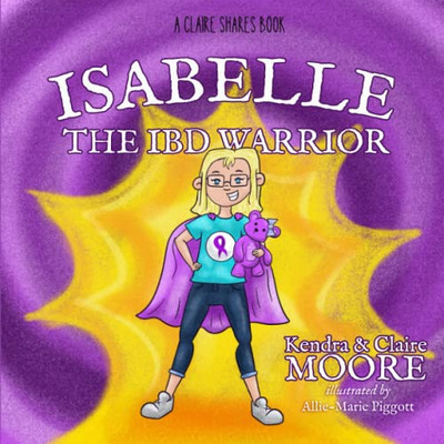Isabelle The Ibd Warrior (Claire Shares)
