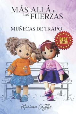 Más Allá De Las Fuerzas: Muñecas De Trapo (Spanish Edition)
