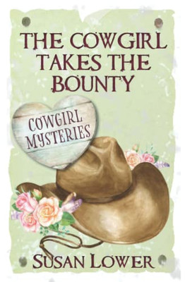 The Cowgirl Takes The Bounty (Cowgirl Mysteries)