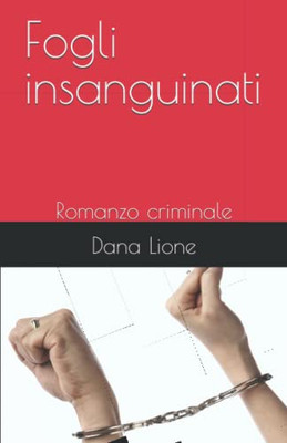 Fogli Insanguinati: Romanzo Criminale (Italian Edition)