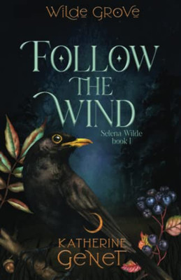 Follow The Wind (Wilde Grove: Selena Wilde Book 1)