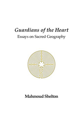 Guardians Of The Heart: Essays On Sacred Geography