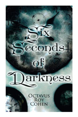 Six Seconds Of Darkness: Murder Mystery Novel