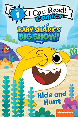 Baby SharkS Big Show!: Hide And Hunt (I Can Read Comics Level 1)