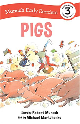 Pigs Early Reader: (Munsch Early Reader) (Munsch Early Readers)