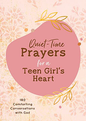 Quiet-Time Prayers For A Teen Girl's Heart