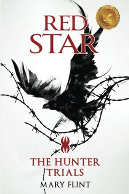 The Hunter Trials: The Higher You'Re Born, The Farther You Fall (Red Star Book One)