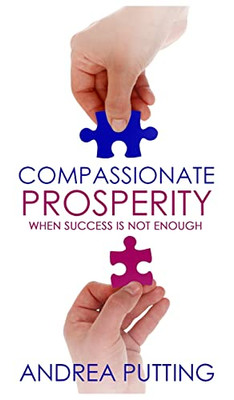 Compassionate Prosperity: When Success Is Not Enough